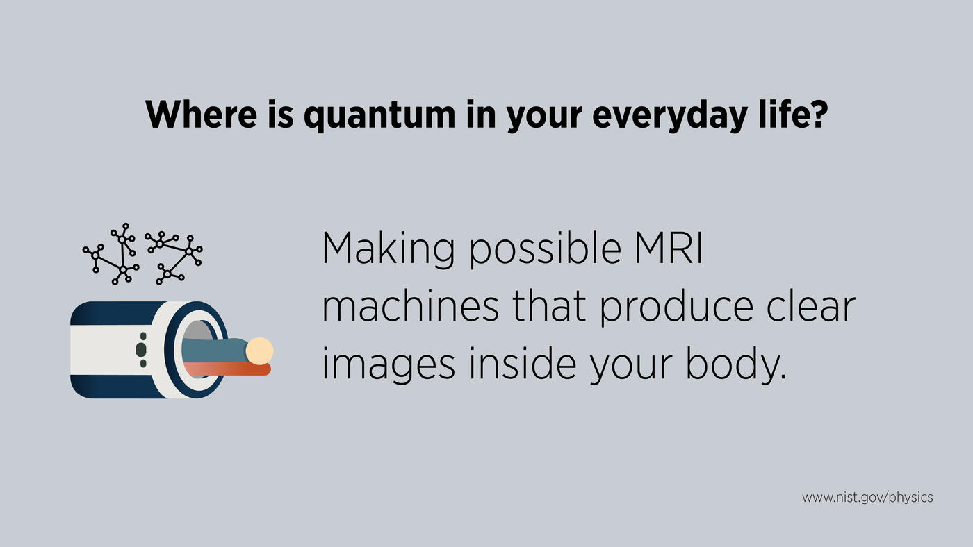Text: Making possible MRI machines that produce clear images inside your body.