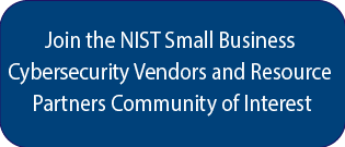 Join the NIST Small Business Cybersecurity Vendors and Resource Partners COI