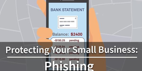 Protecting Your Small Business: Phishing