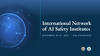 International Network of AI Safety Institutes Convening